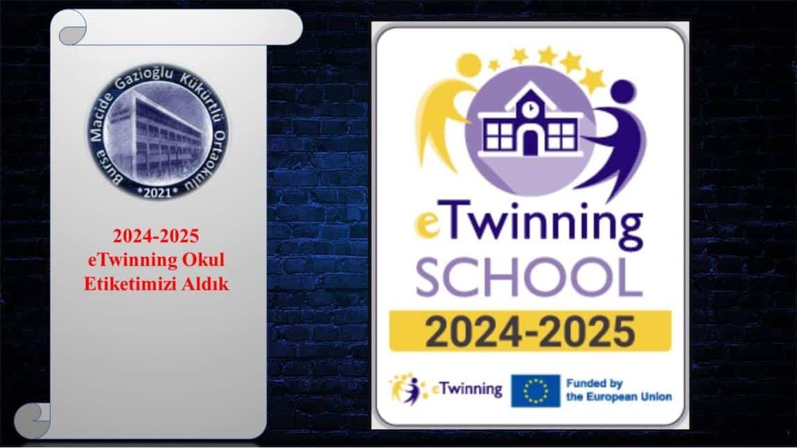 2024-2025 eTwinning Okul Etiketimizi Aldık