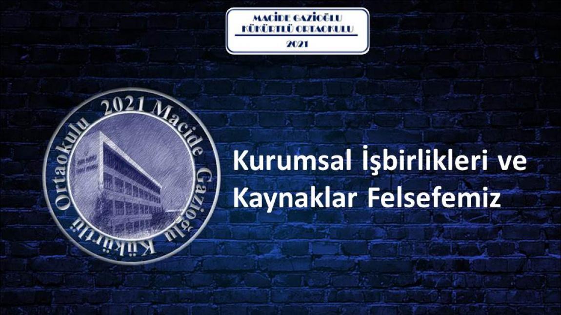 Kurumsal İşbirlikleri ve Kaynaklar Felsefemiz