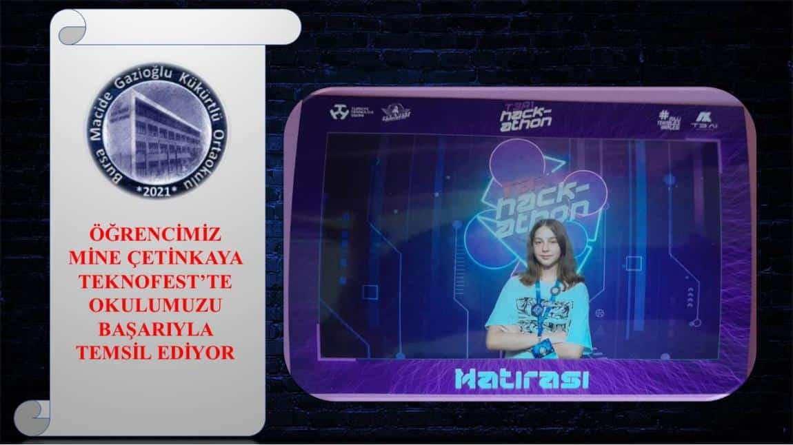 ÖĞRENCİMİZ MİNE ÇETİNKAYA TEKNOFEST’TE OKULUMUZU BAŞARIYLA TEMSİL EDİYOR